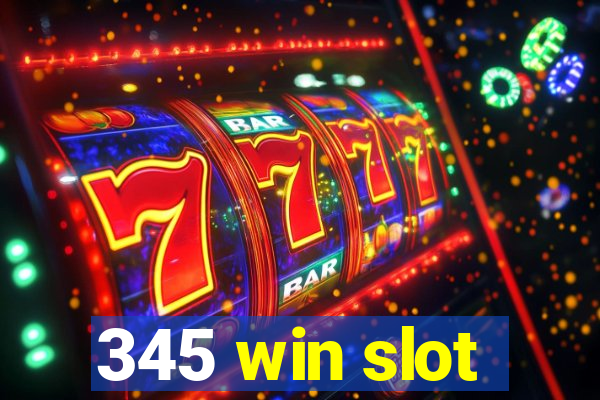 345 win slot